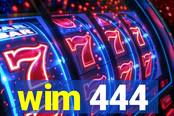 wim 444